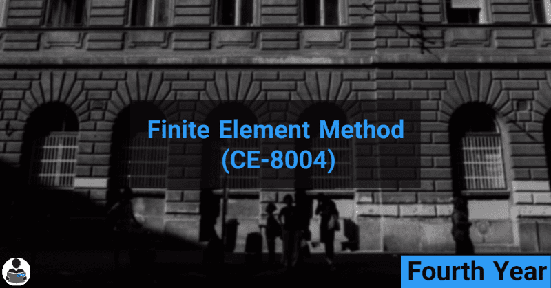 Finite Element Method (CE-8004) RGPV notes CBGS Bachelor of engineering