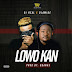 #MUSIC: DJ Real x Olamide – Lowo Kan @djreal001 @iam_smalldoctor