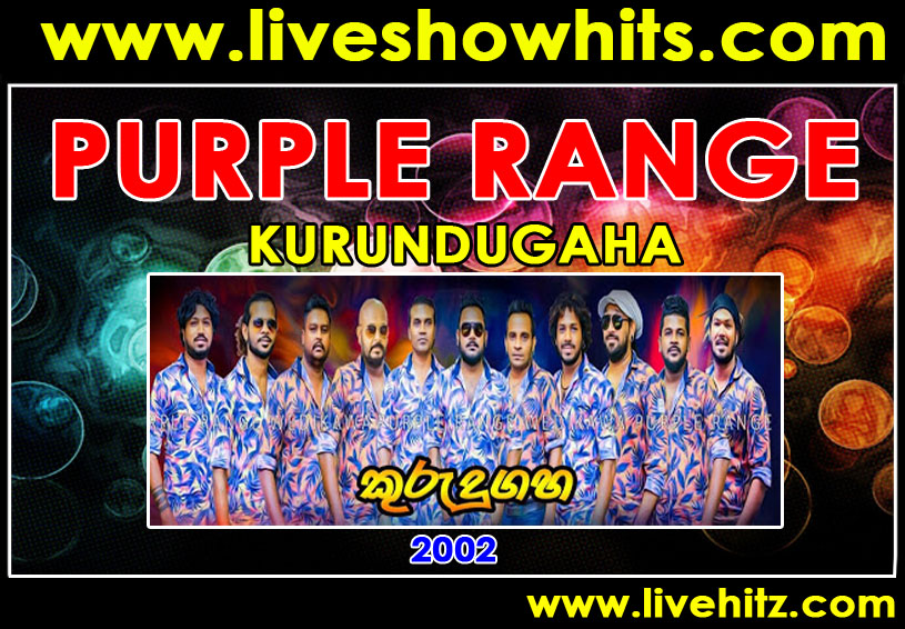 PURPLE RANGE LIVE IN KURUNUDUGAHA 2002 Live Show Hits Live Musical