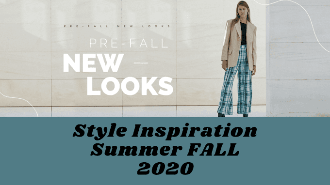 Style Inspiration Summer FALL 2020