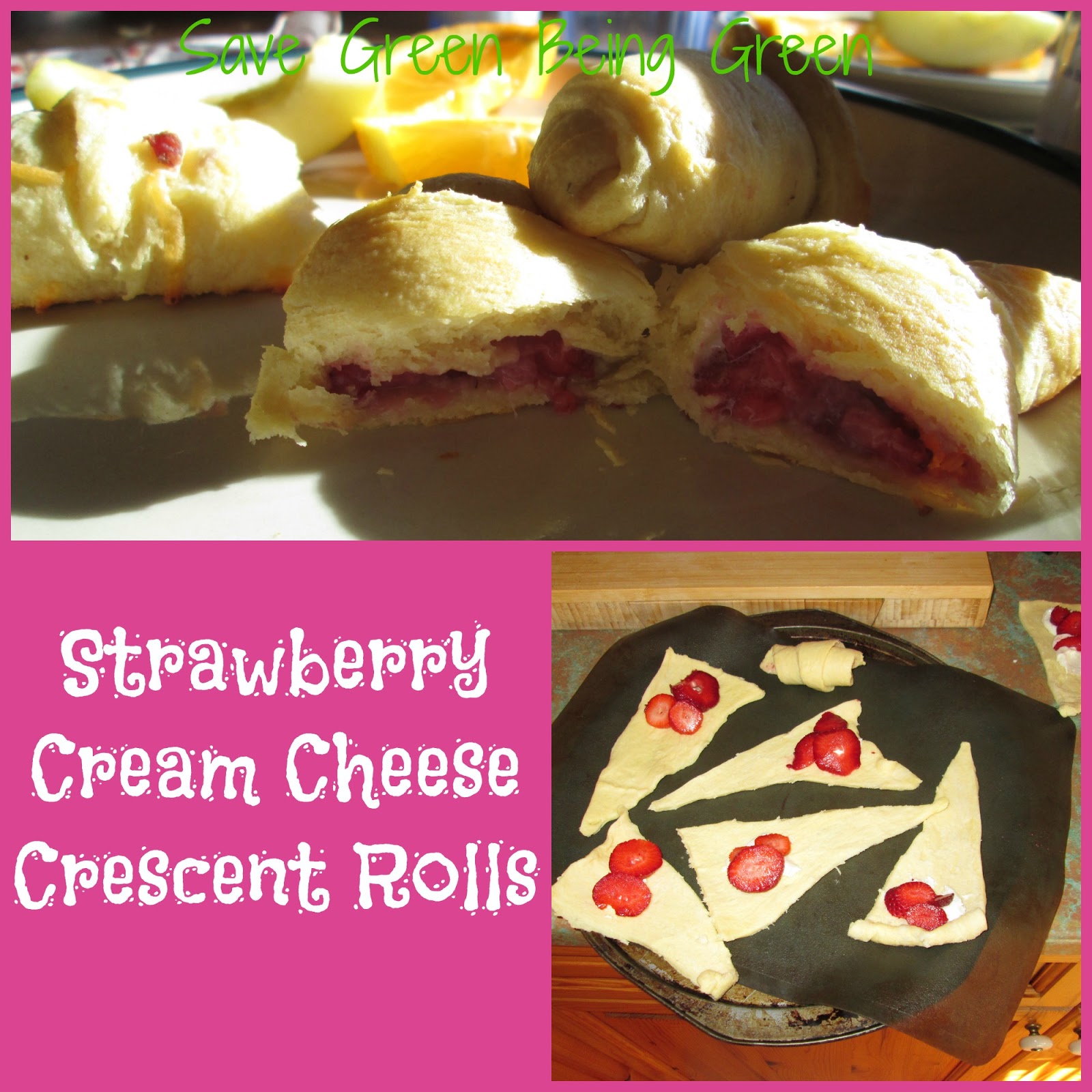 Save Green Being Green EASY Strawberry Cream Cheese Crescent Rolls