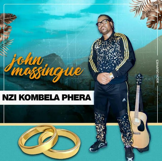 John Massingue-Ndzi Kombela Phera(2020)-(Download Music).mp3