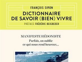 Lundi Librairie : Dictionnaire de savoir (bien) vivre - Manifeste hédoniste - François Simon