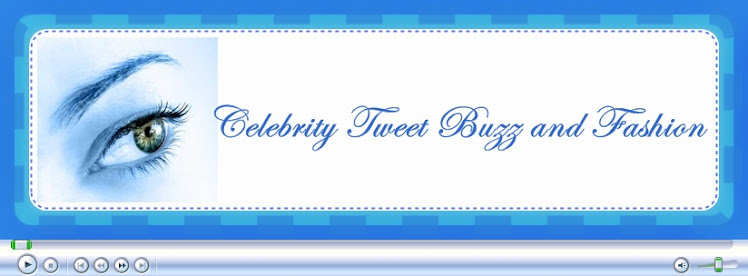 Celebrity Tweet  ,Buzz and Fashion
