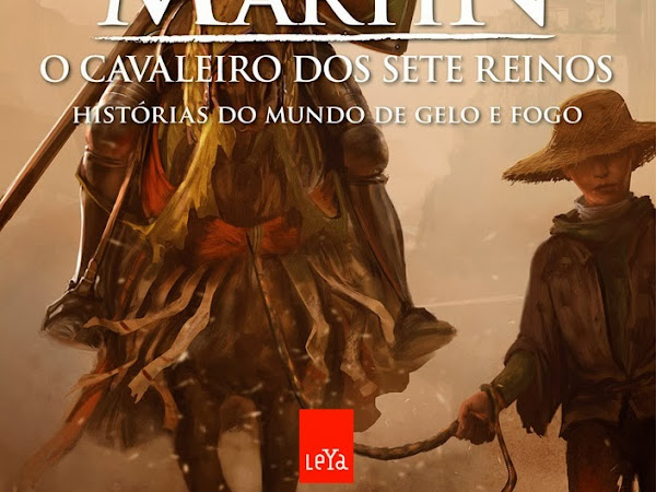 Lançamento destaque em pré-venda: O Cavaleiro dos Sete Reinos, Histórias do Mundo de Gelo e Fogo, George R. R. Martin e LeYa