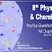 STANDARD VIII  PHYSICS & CHEMISTRY - PRACTICE QUESTIONS AND ANSWERS- ALL CHAPTERS-MM AND EM