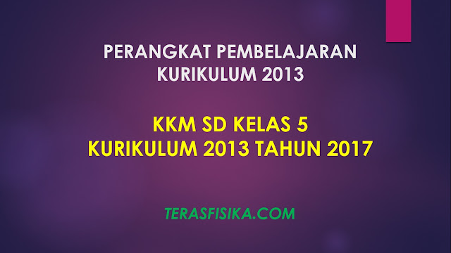Download KKM SD Kelas 5 Kurikulum 2013 Revisi 2017