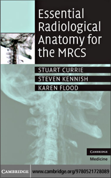 Essential Radiological Anatomy for the MRCS Essential Radiological Anatomy for the MRCS