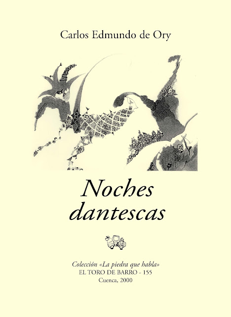 "Noches dantescas", de Carlos Edmundo de Ory. Ed. El toro de barro, Cuenca 2000.(CARTAS EN LA NOCHE)