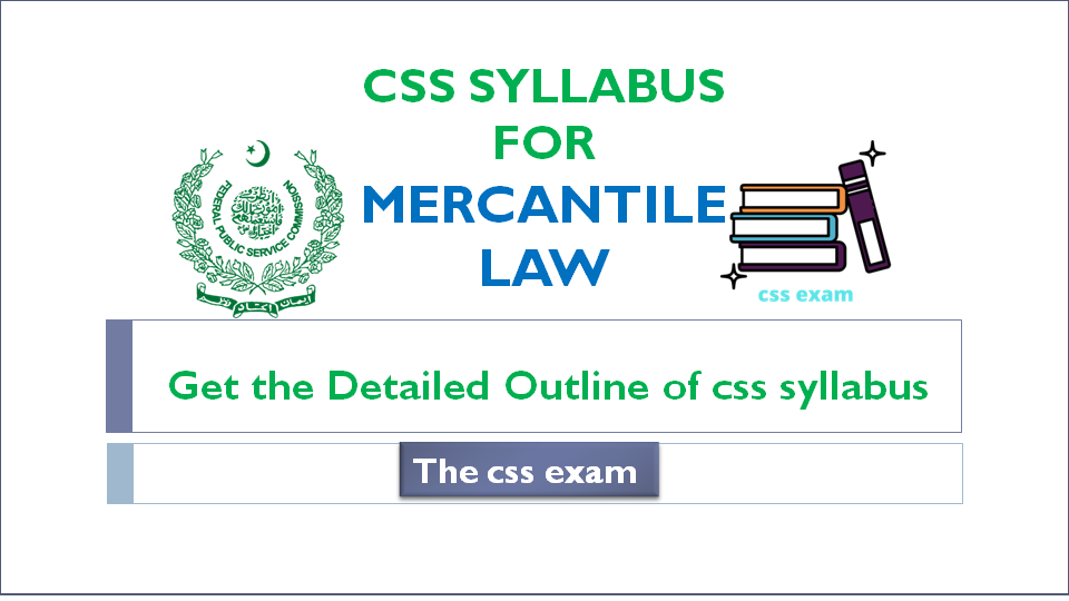 CSS SYLLABUS FOR MERCANTILE LAW 2021