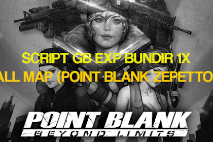 Script GB EXP Bundir 1X Point Blank Zepetto Terbaru 2021