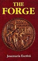 improve one's way of being with Saint Josemaria, The Forge