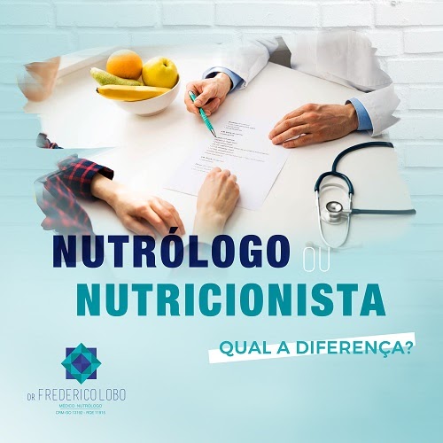 Qual a diferença entre o Nutrólogo e Nutricionista ? Dr. Frederico Lobo Médico Nutrólogo Qual a diferença entre o Nutrólogo e Nutricionista ? Dr. Frederico Lobo Médico Nutrólogo