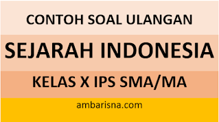 SOAL ULANGAN BAB 1 SEJARAH KELAS X IPS