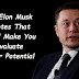 15 Elon Musk Quotes That Will Make You Reevaluate Your Potential