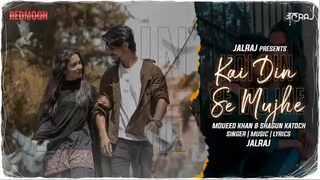 Kai Din Se Mujhe Lyrics - JalRaj