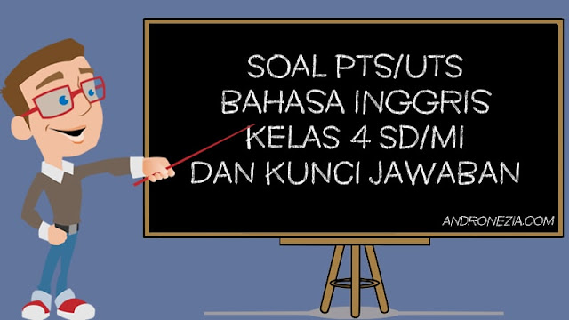 Soal PTS/UTS Bahasa Inggris Kelas 4 Semester 1 Tahun 2021