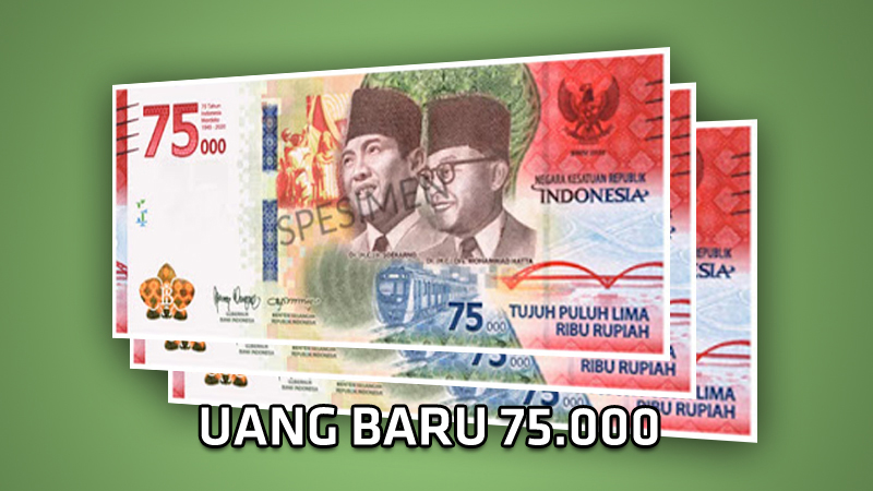 Cara Menukarkan Uang Baru 75000 di Bank Indonesia, Ini Syaratnya