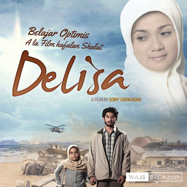 Belajar Optimis dari Film Hafalan Shalat Delisa, Tak Pantang Menyerah Meskipun Musibah Datang! Belajar Optimis dari Film Hafalan Shalat Delisa, Tak Pantang Menyerah Meskipun Musibah Datang!