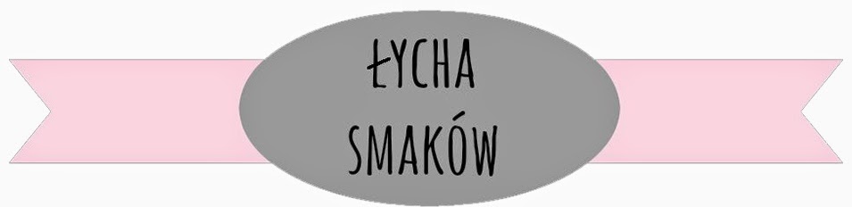 ŁYCHA SMAKÓW