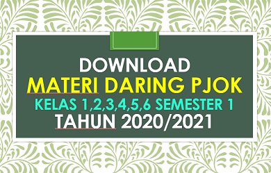 Download Materi Daring PJOK Kelas 1,2,3,4,5,6 Semester 1 Tapel 2020/2021