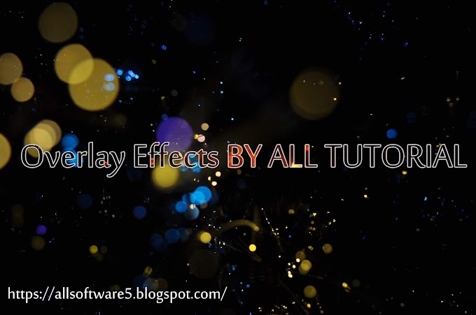 Overlay Effects BY ALL TUTORIAL 2019
