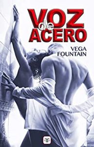 Voz de acero - Vega Fountain