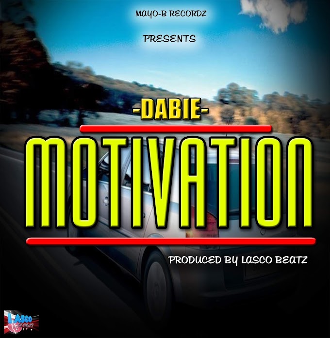 DABIE_MOTIVATION_(PRODUCED BY LASCO BEATZ)-