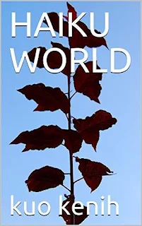 Haiku World - Poetry book by Kuo Kenih