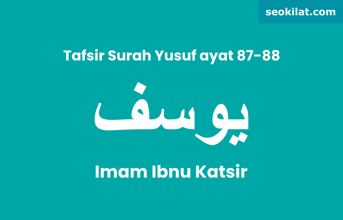 tafsir surah yusuf ayat 87-88