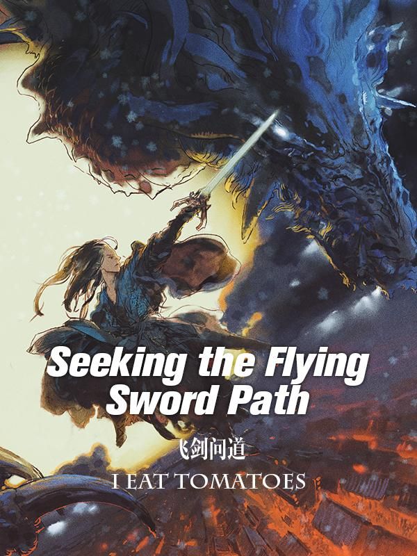 رواية Seeking The Flying Sword Path الفصول 1 10 مترجمة