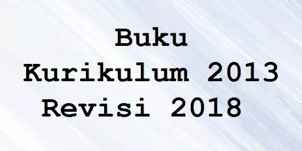 Buku Kurikulum 2013 Revisi 2018