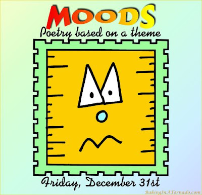 Moods, a monthly multi blogger poetry writing challenge based on a theme. | Graphic property of www.BakingInATornado.com | #poetry