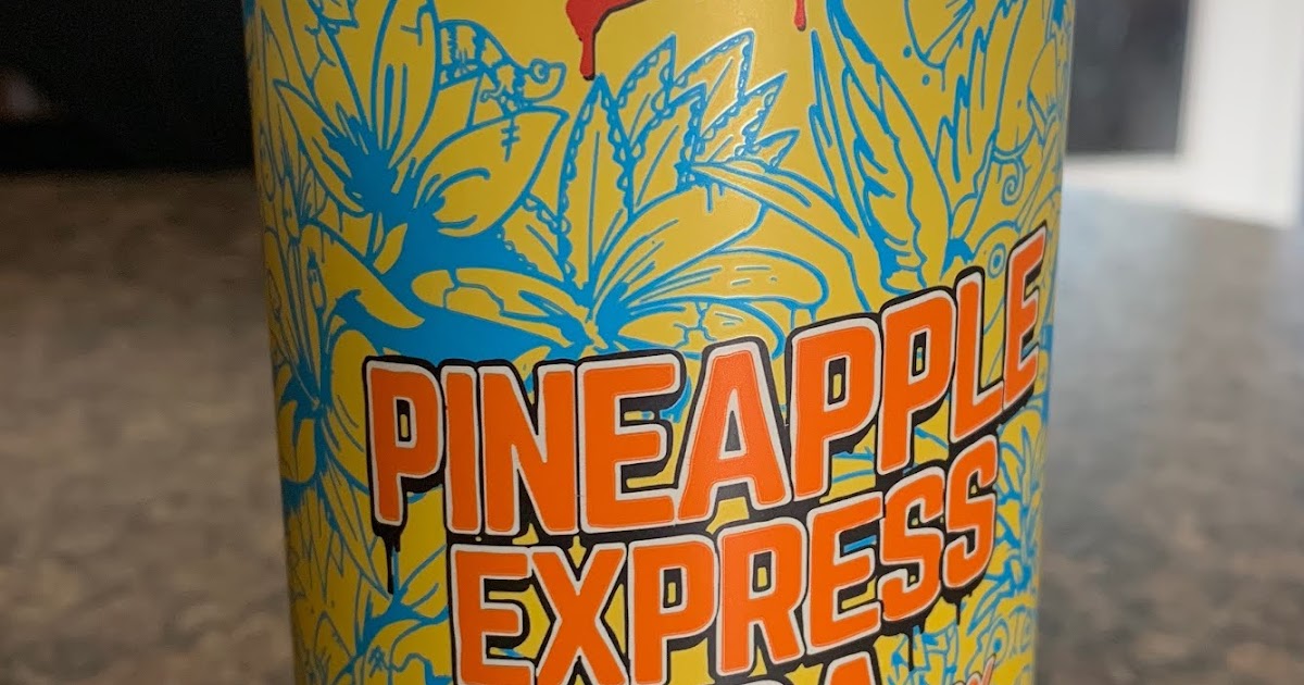 FOODSTUFF FINDS Pineapple Express IPA (tinyrebelbrewco) By SpectreUK