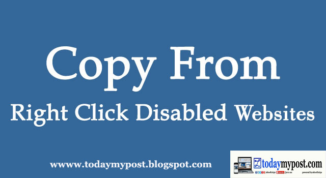How To Copy From Right Click Disabled Websites ~ TODAYMYPOST.COM