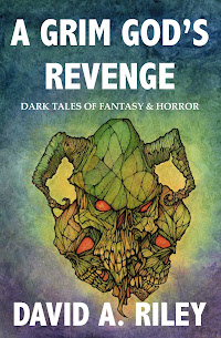 A Grim God's Revenge: Dark Tales of Fantasy & Horror