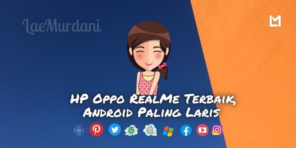 HP RealMe Terbaik, Android Paling Laris Tahun 2022 - LaeMurdani