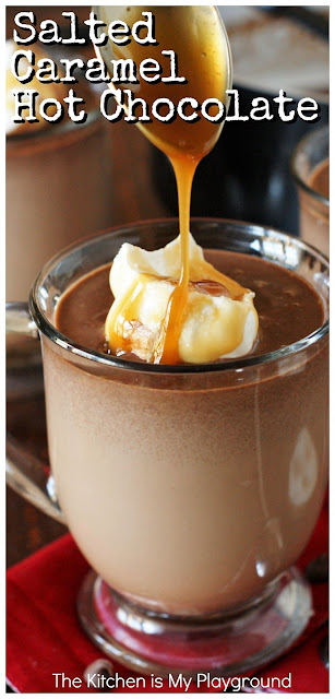 Salted Caramel Hot Chocolate ~ Love that sweet and salty combination? With its  tasty mix of hot chocolate, creamy caramel, and sea salt, a warm mug full is just perfect for cool-weather sipping.  Prepare this recipe on the stove top  or in the slow cooker for serving ease.  www.thekitchenismyplayground.com