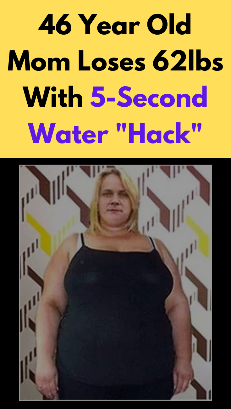 46 Year Old Mom Loses 62lbs With 5 Second Water Hack