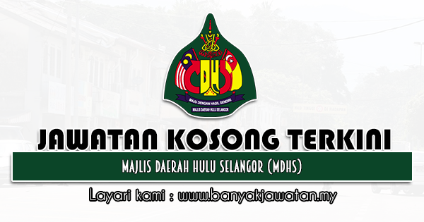 Jawatan Kosong Di Majlis Daerah Hulu Selangor Mdhs 14 September 2021 Kerja Kosong 2022 Jawatan Kosong Kerajaan 2022