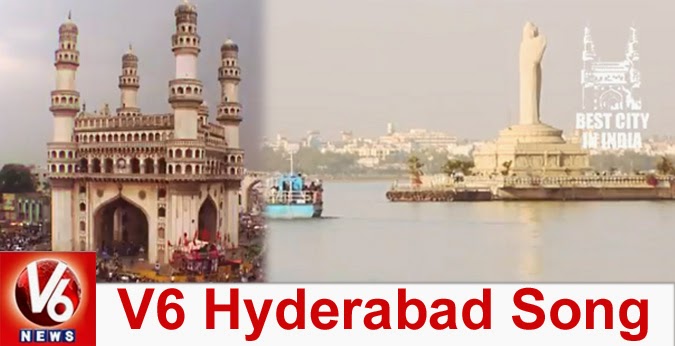  V6 Hyderabad Song – Best City in India