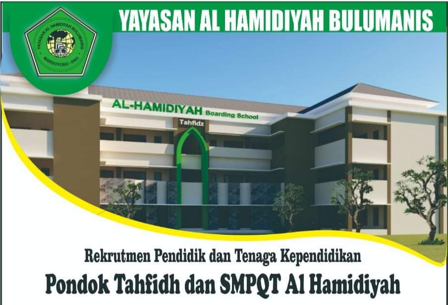 Loker Pati April 2020 Bismillaah.. Open recruitment untuk Pendidik dan Tenaga Kependidikan Pondok Tahfidh dan SMPQT Al-Hamidiyah Bulumanis. Mari bersinergi untuk generasi berakhlak qur'ani dan berprestasi. YAYASAN AL HAMIDIYAN BULUMANIS Rekrutmen Pendidik dan Tenaga Kependidikan Pondok Tahfidh dan SMPQT Al Hamidiyah Loker Pati April 2020 Bismillaah.. Open recruitment untuk Pendidik dan Tenaga Kependidikan Pondok Tahfidh dan SMPQT Al-Hamidiyah Bulumanis. Mari bersinergi untuk generasi berakhlak qur'ani dan berprestasi. YAYASAN AL HAMIDIYAN BULUMANIS Rekrutmen Pendidik dan Tenaga Kependidikan Pondok Tahfidh dan SMPQT Al Hamidiyah