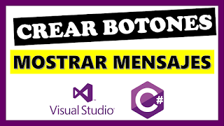 Mostrar mensajes y crear botones en C#