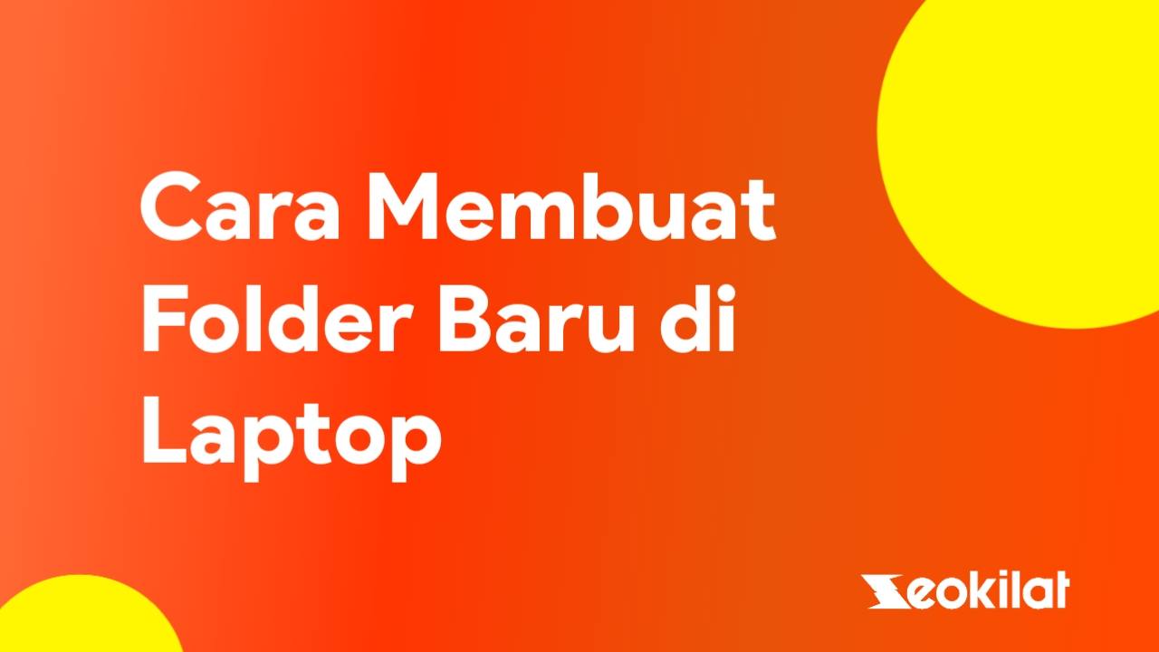 Cara Membuat Folder Baru di Laptop
