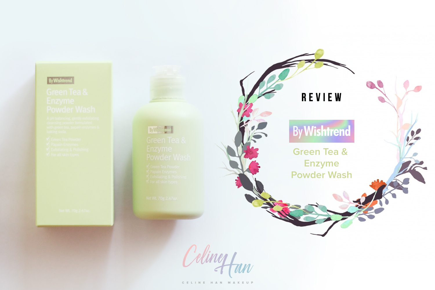 Review : BY WISHTREND GREEN TEA & ENZYME POWDER WASH - Celine Han Makeup