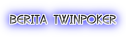 Berita TwinPoker Online Terpecaya