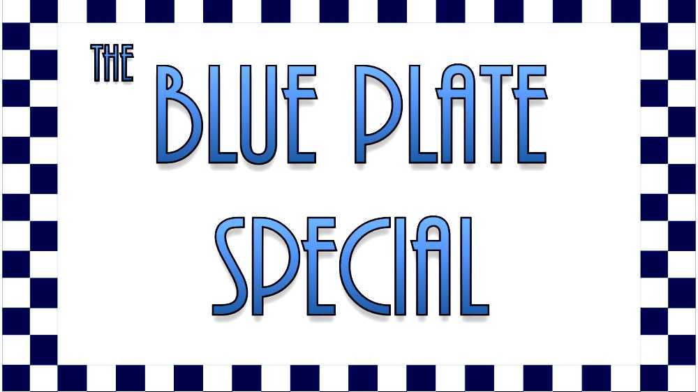 Blueplate special