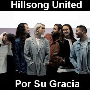 Hillsong United – Por Su Gracia