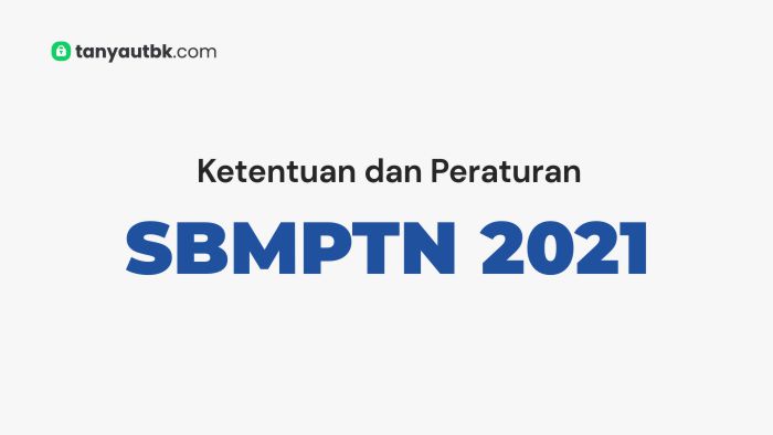 Ketentuan Dan Peraturan Sbmptn 2021 Tanya Utbk