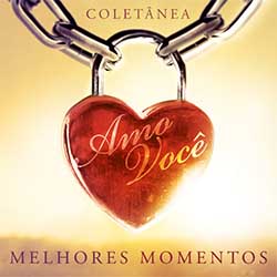 Baixar CD Gospel Amo Você - Melhores Momentos Baixar CD Gospel Amo Você - Melhores Momentos